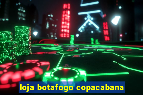 loja botafogo copacabana